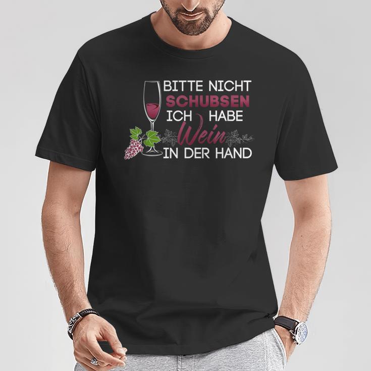 Bitte Nicht Schubsen Ich Habe Wein In Der Hand T-Shirt Lustige Geschenke