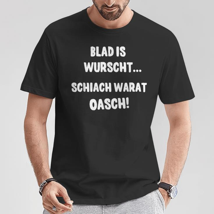 Blad Is Wurscht Schiach Warat Oasch Bayern Austria Slogan T-Shirt Lustige Geschenke