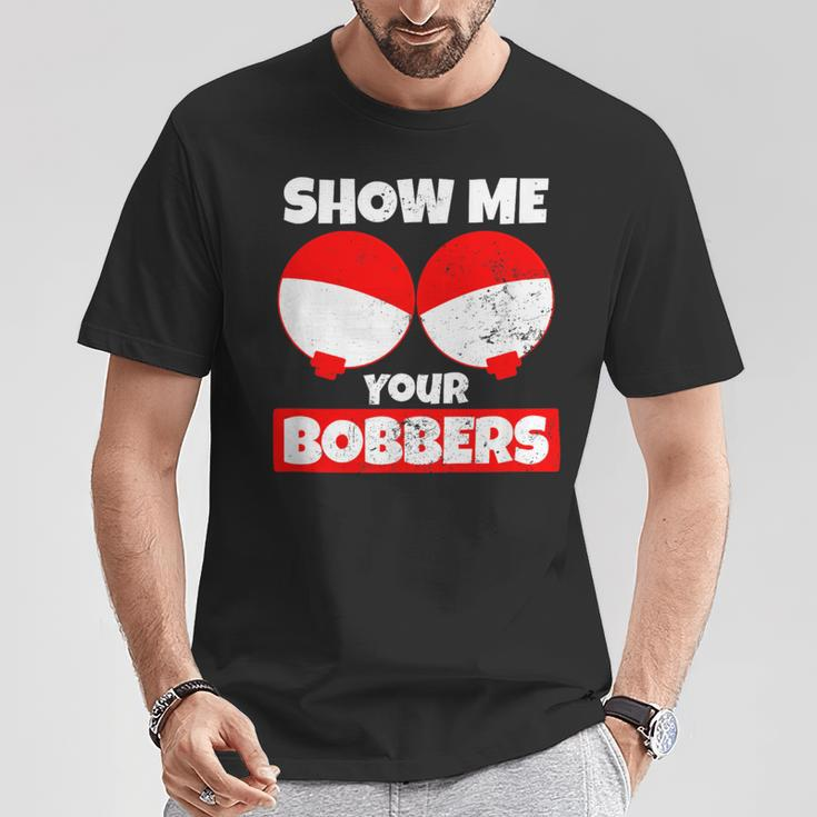 Bobber Show Me Your Bobbers T-Shirt Unique Gifts