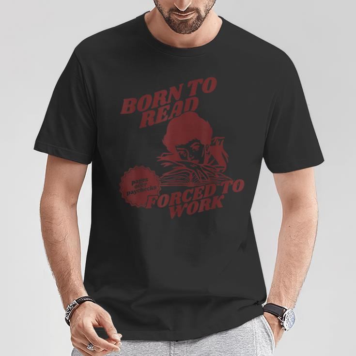 Bookish Born To Read Forced To Work T-Shirt Funny Gifts