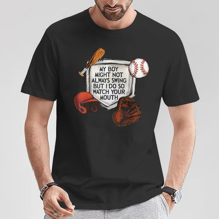 My Boy Might Not Always Swing But I Do So Watch Your Mouth T-Shirt Unique Gifts