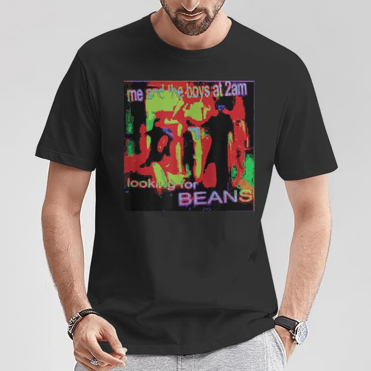 Me And The Boys At 2Am Looking For Beans Meme Deep Fried T-Shirt Unique Gifts