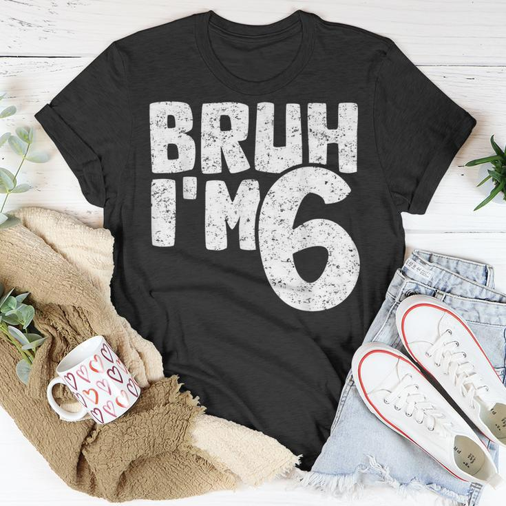 Bruh I'm 6 It's My 6Th Birthday 6 Year Old Birthday T-Shirt Funny Gifts