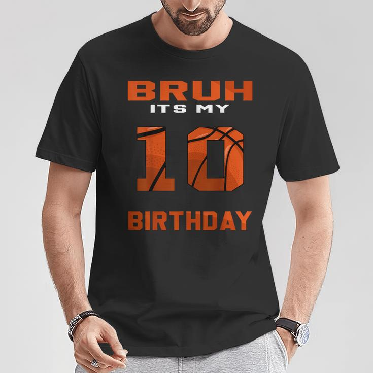 Bruh It's My 10Th Birthday 10 Year Old Basketball Theme Bday T-Shirt Personalized Gifts