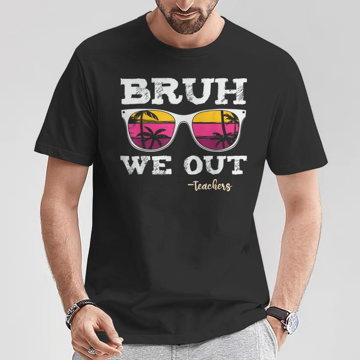 Bruh We Out Teachers Summer Vacation End Of School Year T-Shirt Funny Gifts