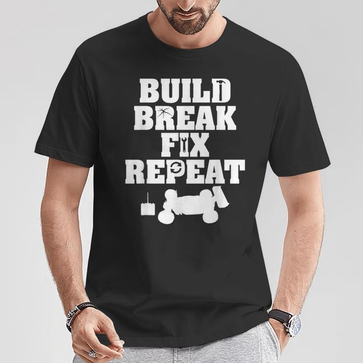 Build Break Fix Repeat RC Car Radio Control Racing T-Shirt Unique Gifts