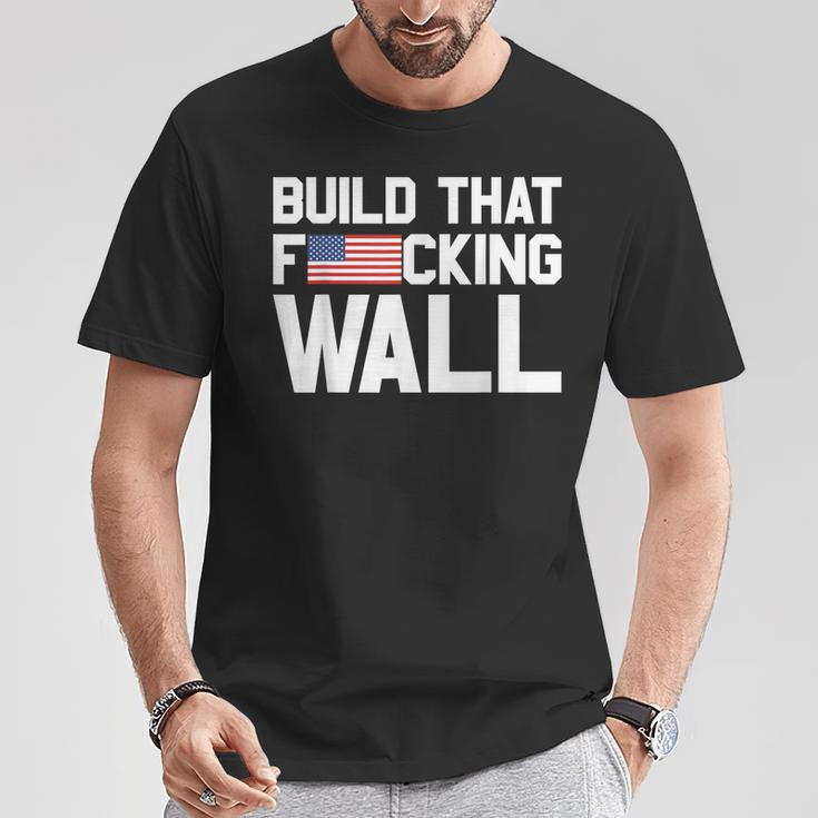 Build That Fucking Wall Love Trump Border Wall T-Shirt Unique Gifts