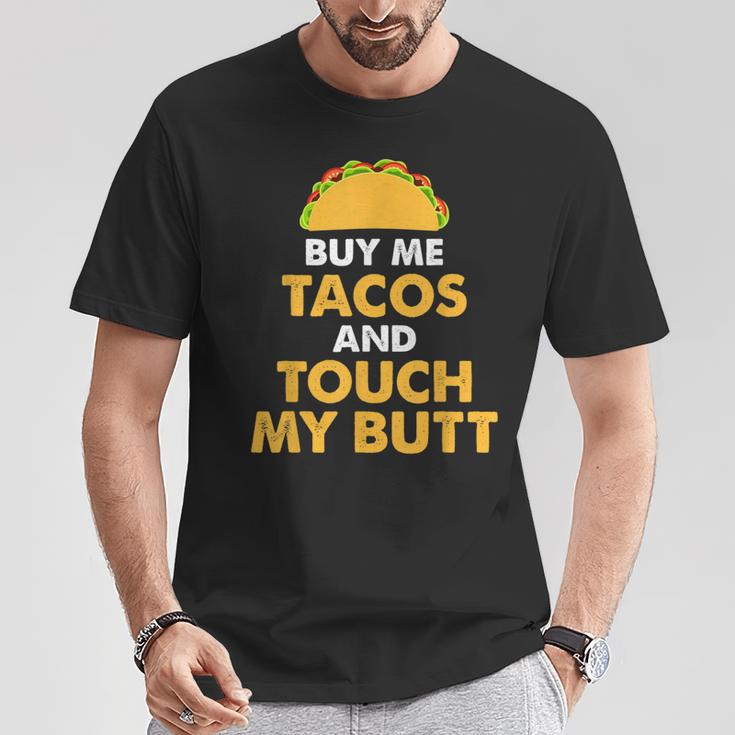 Buy Me Tacos And Touch My Butt Mexican Food T-Shirt Unique Gifts