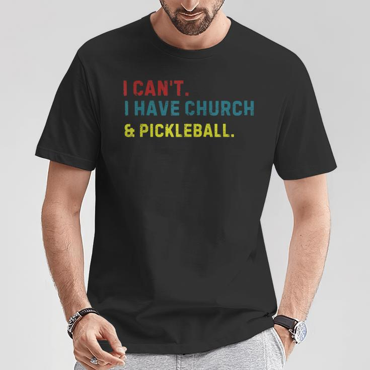 I Can't I Have Church And Pickleball Pickleball Dad T-Shirt Funny Gifts