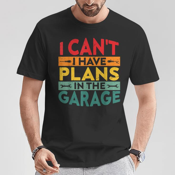 I Cant I Have Plans In The Garage Vintage T-Shirt Unique Gifts