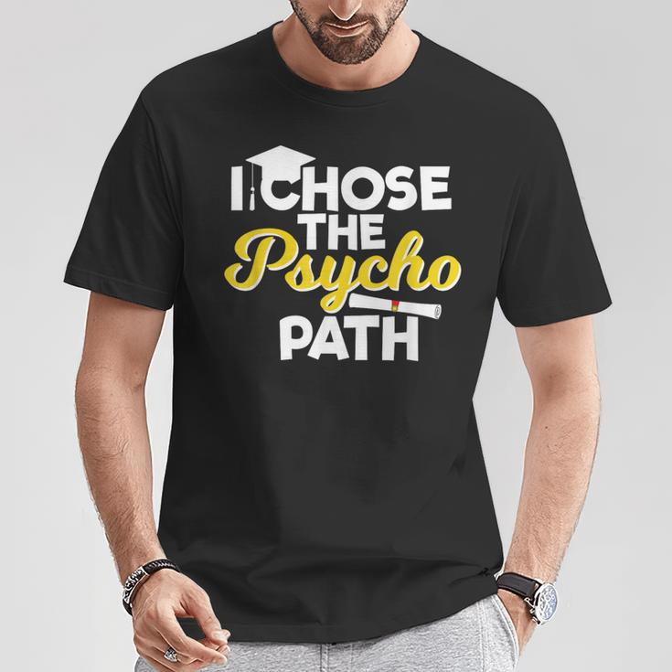 I Chose The Psycho Path Psychology Graduation T-Shirt Unique Gifts