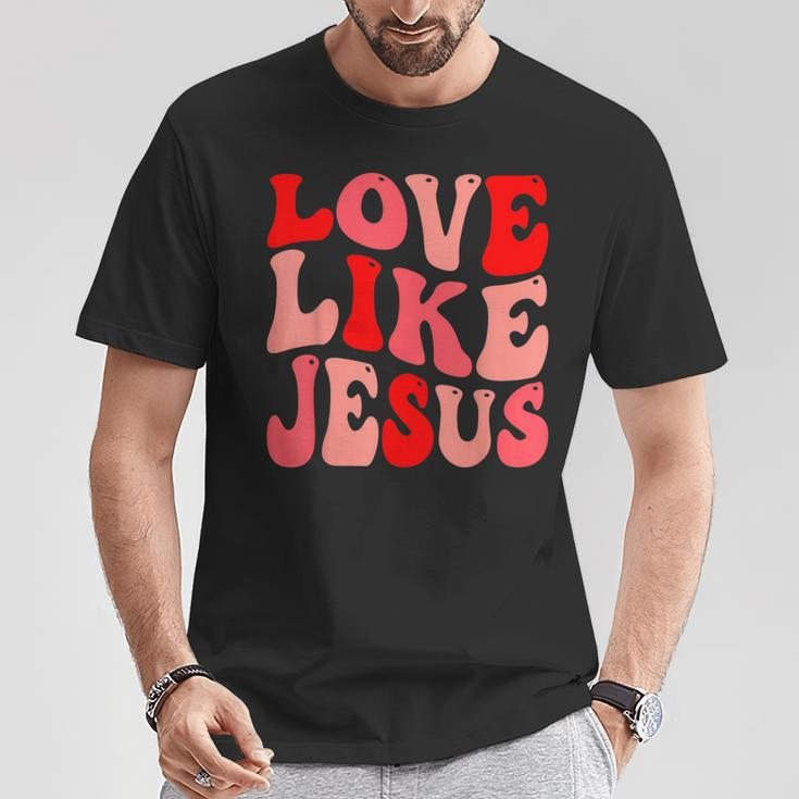 Christian Love Like Jesus Valentine T-Shirt Unique Gifts