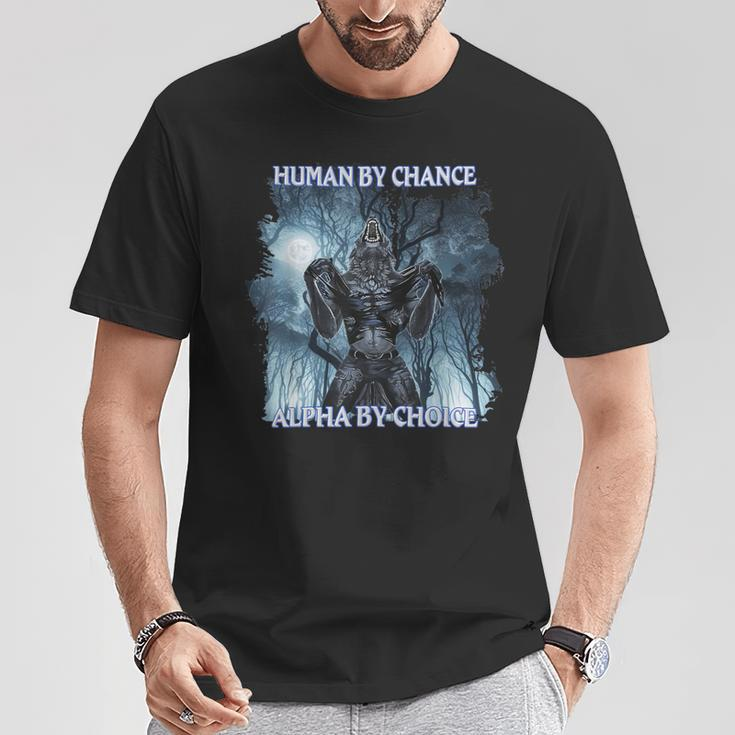 Cool Alpha Wolf Meme Human By Chance Alpha By Choice T-Shirt Personalized Gifts