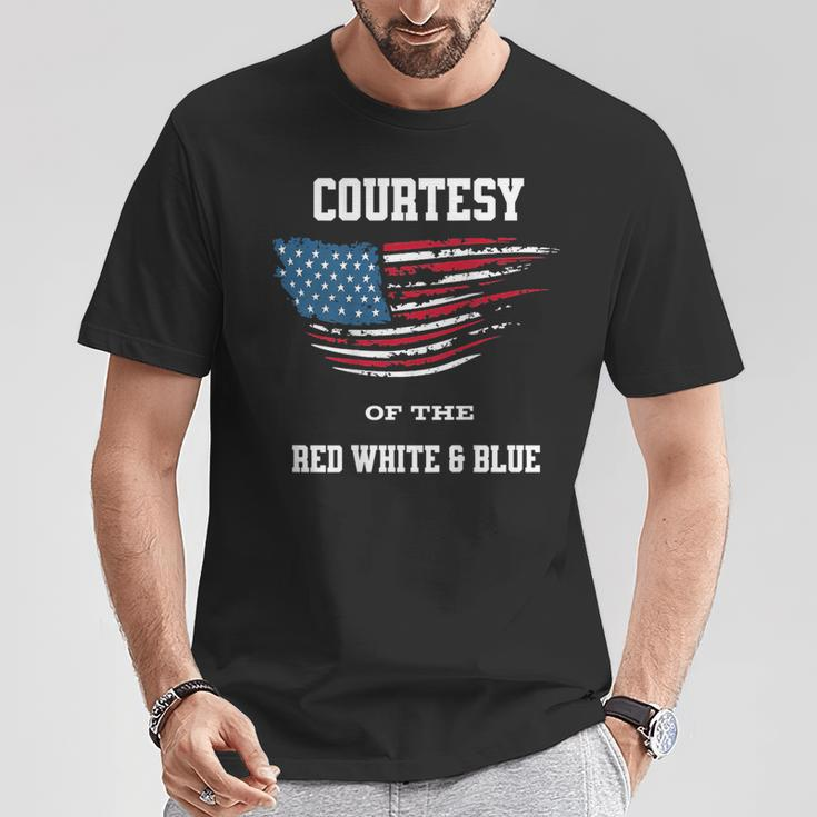 Courtesy Of The Red White And Blue On Back T-Shirt Unique Gifts