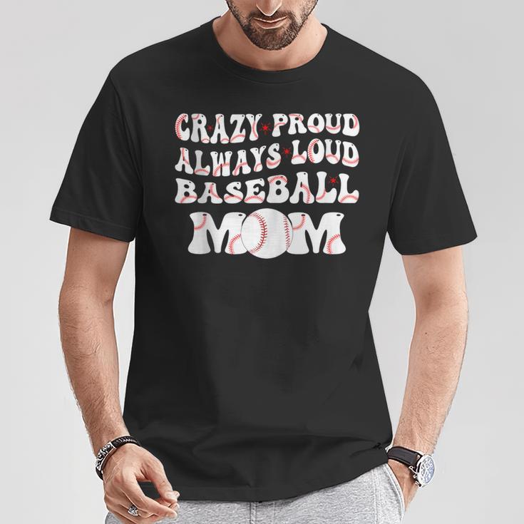 Crazy Proud Always Loud Baseball Mom Baseball Groovy T-Shirt Unique Gifts