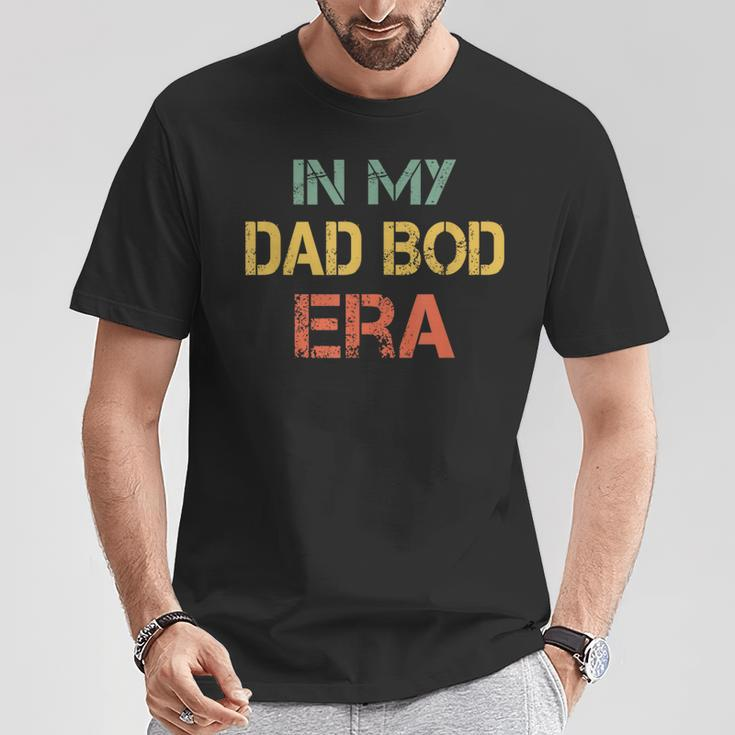 In My Dad Bod Era Dad Bod Retro Vintage Father's Day T-Shirt Unique Gifts