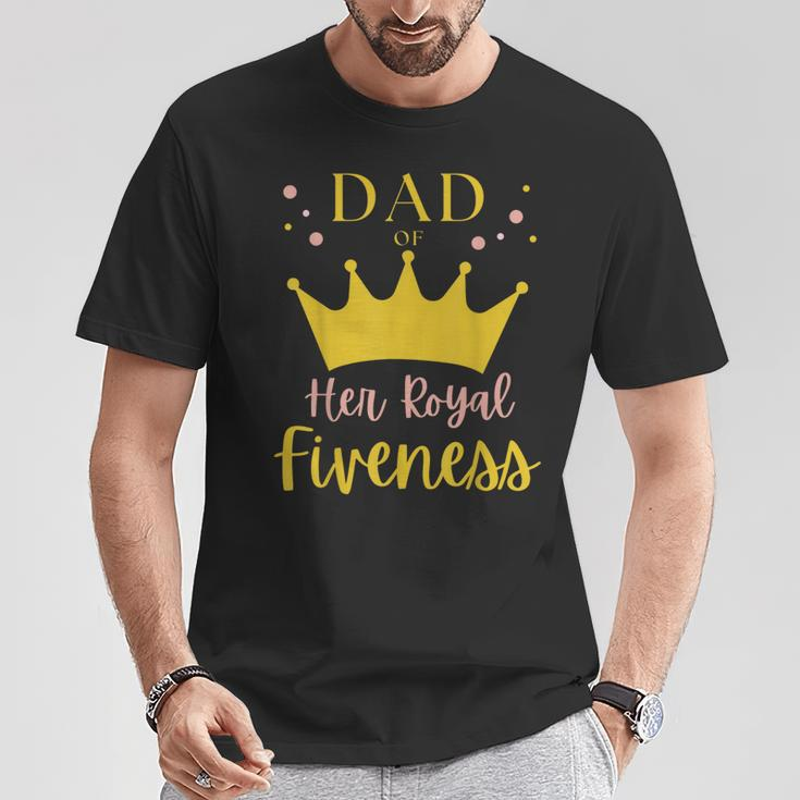 Dad Daddy 5Th Birthday Her Royal Fiveness Princess Matching T-Shirt Unique Gifts