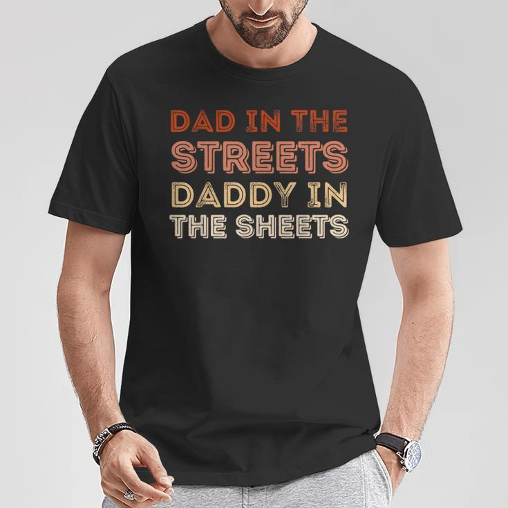 Dad In The Streets Daddy In The Sheets T-Shirt Unique Gifts