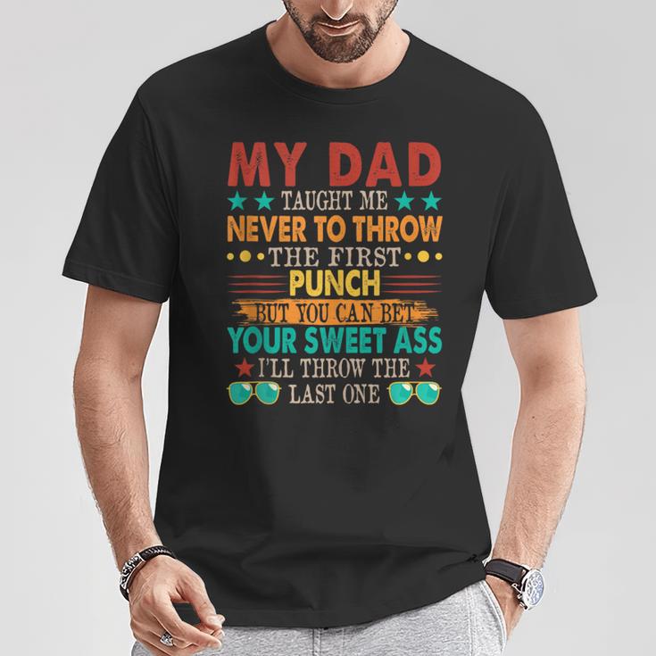 My Dad Taught Me Never To Throw The First Joke T-Shirt Unique Gifts