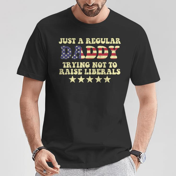 Dadddy Trying Not To Raise Liberals Us Flag Fathers Day Dad T-Shirt Unique Gifts