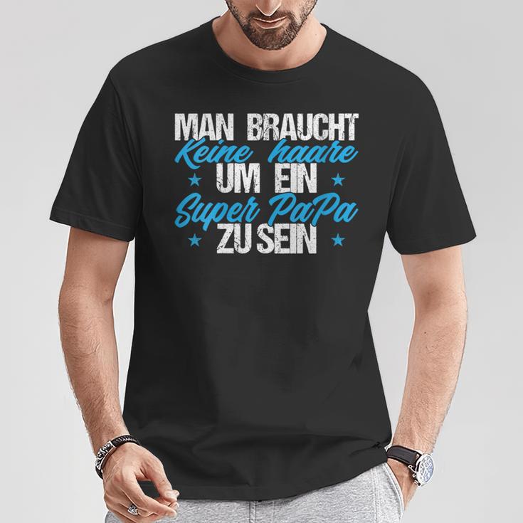 Damen Man Braucht Keine Haare Um Ein Super Papa Zu Sein Mit-Ausschnitt T-Shirt Lustige Geschenke