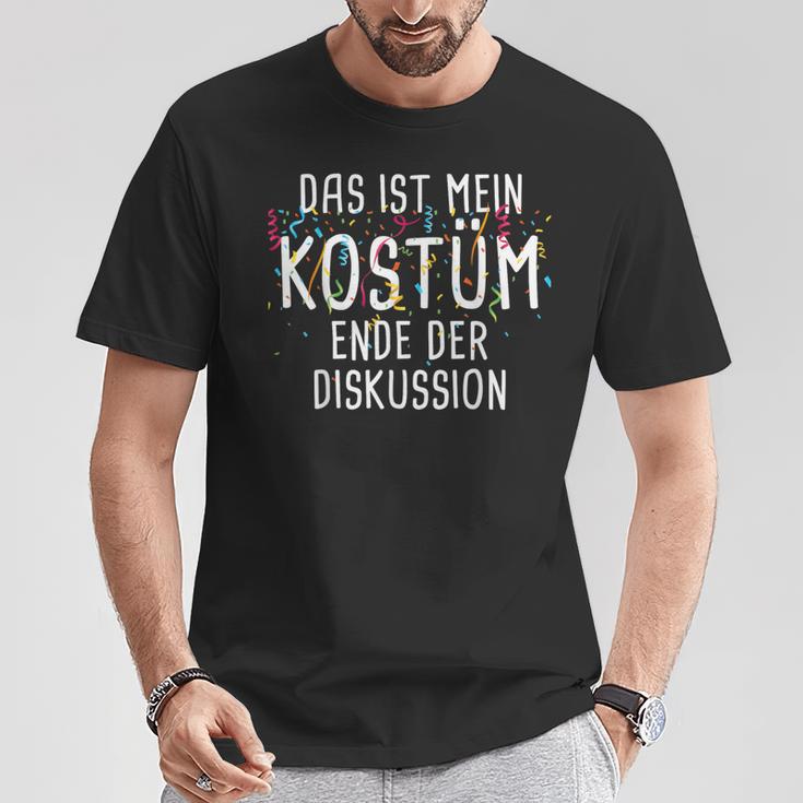 Das Ist Mein Kostüm Ende Der Discussion Carnival T-Shirt Lustige Geschenke