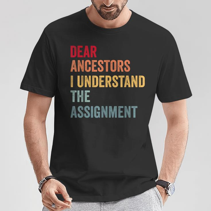 Dear Ancestors I Understand The Assignment T-Shirt Funny Gifts
