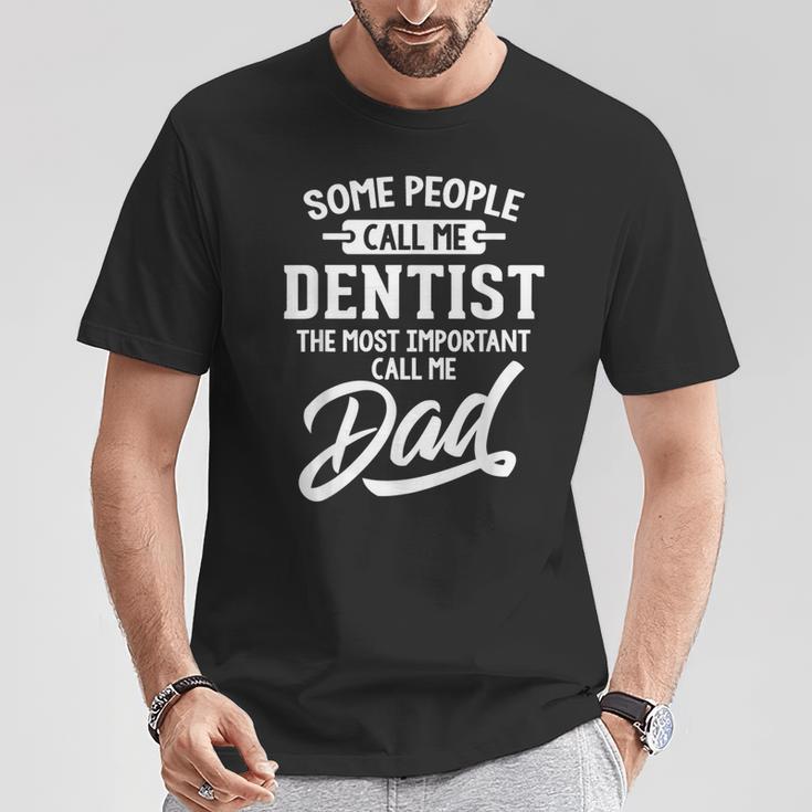 Dentist Dad Call Me Dad T-Shirt Unique Gifts