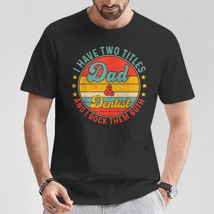 Dentist Dad Father Day For Dentist Fathers T-Shirt Unique Gifts