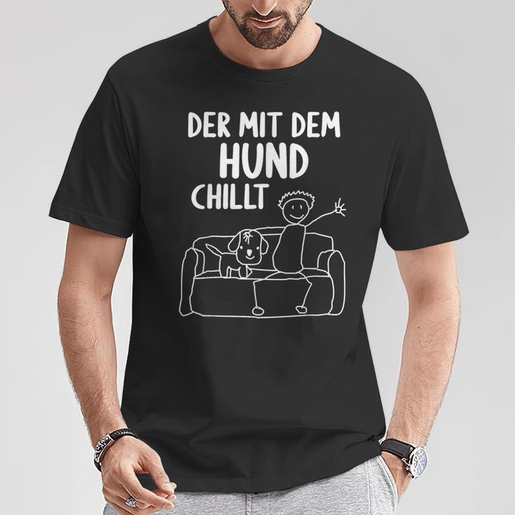 Der Mit Dem Hund Chillt Dog Owners Dog T-Shirt Lustige Geschenke