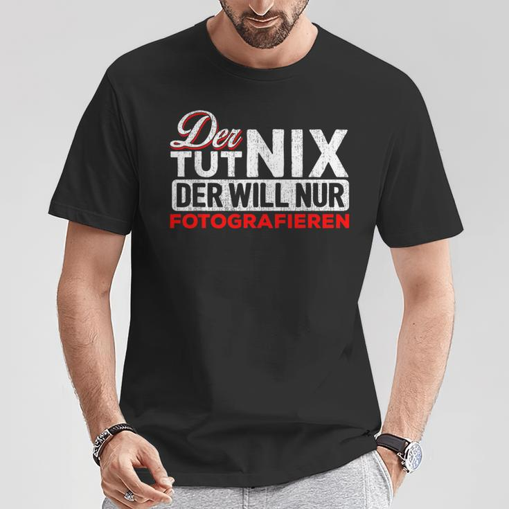 Der Tut Nix Der Will Nur Fotoen T-Shirt Lustige Geschenke