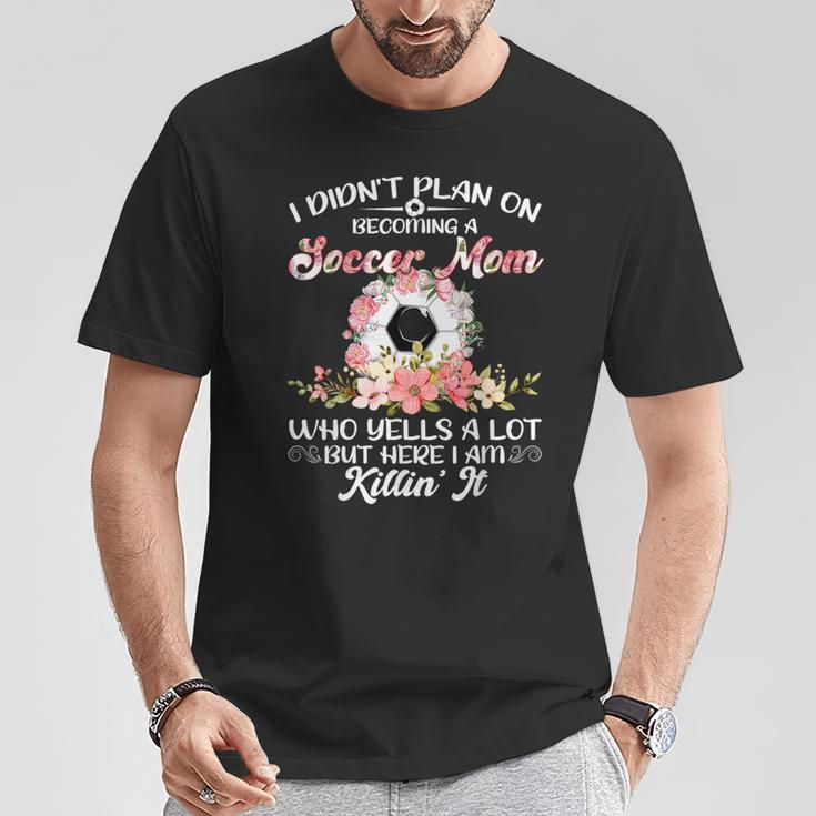 I Didn't Plan On Becoming A Soccer Mom Mother's Day Women T-Shirt Unique Gifts