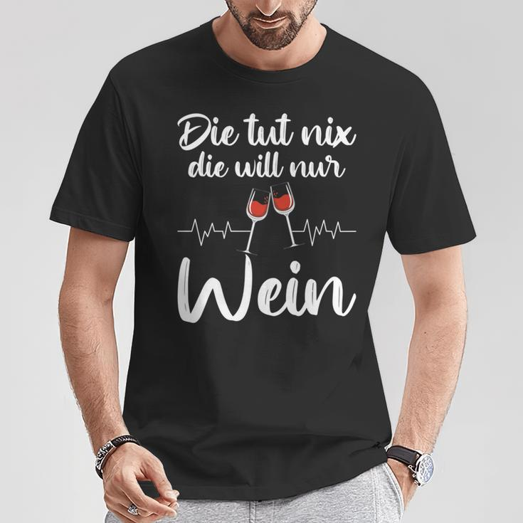 Die Tut Nix Die Will Nur Wein Lustiges Weinliebhaber Spruch T-Shirt Lustige Geschenke