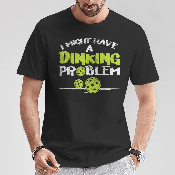 Dinking Problem Pickleball Pickle Ball Women T-Shirt Unique Gifts