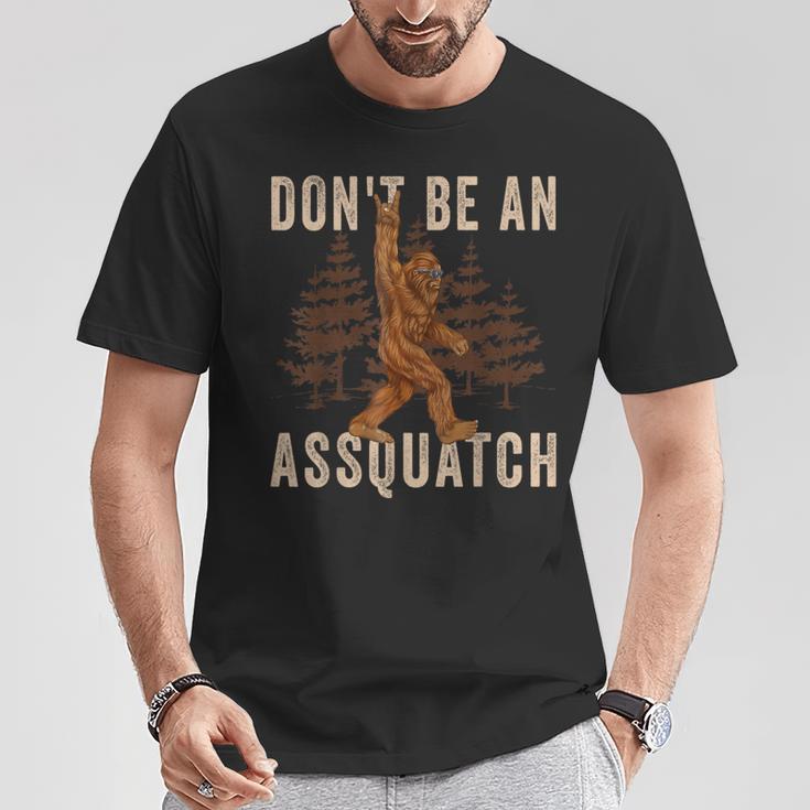 Don t Be An Assquatch Outdoor Sasquatch Bigfoot T Shirt Monsterry