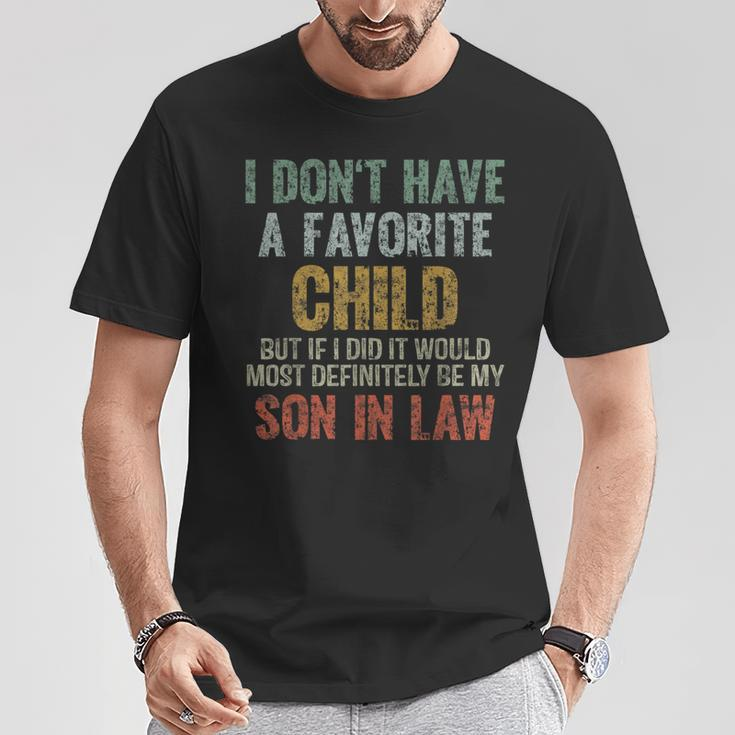 I Don't Have A Favorite Child Son In Law Dad Father Day T-Shirt Unique Gifts