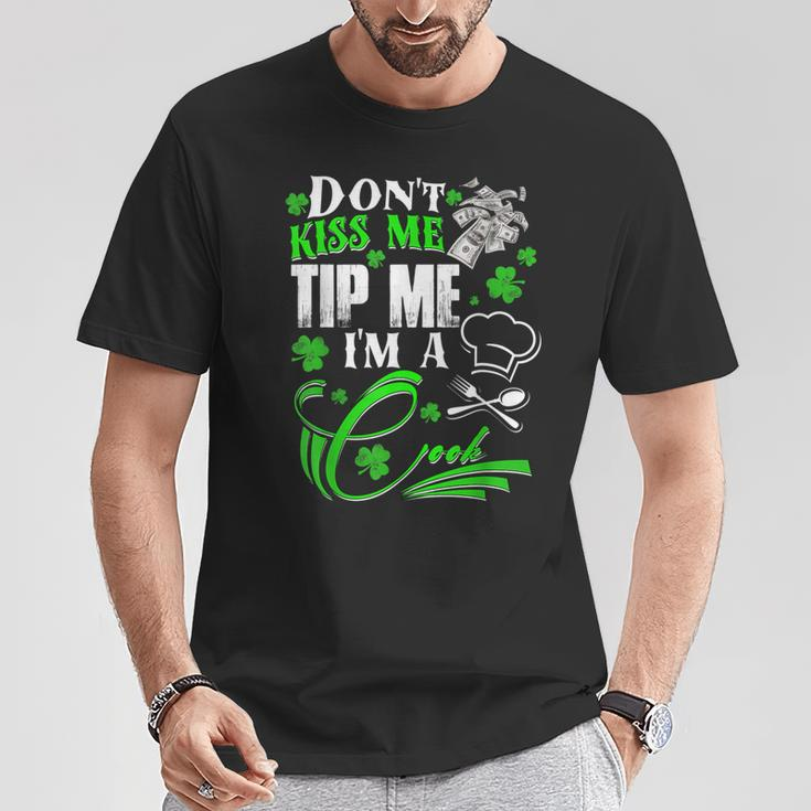 Don't Kiss Me Tip Me I'm A Cook St Patrick's Day T-Shirt Unique Gifts