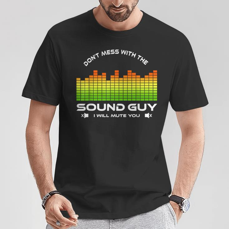 Don't Mess With The Sound Guy Sound Engineer T-Shirt Unique Gifts