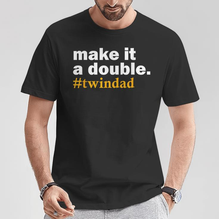 Make It A Double Twin Parent New Dad T-Shirt Funny Gifts