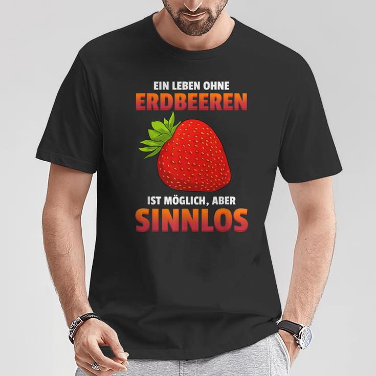 Ein Leben Ohne Strawberries Ist Possible But Sinnlos Strawberries Ist Erdberere German T-Shirt Lustige Geschenke