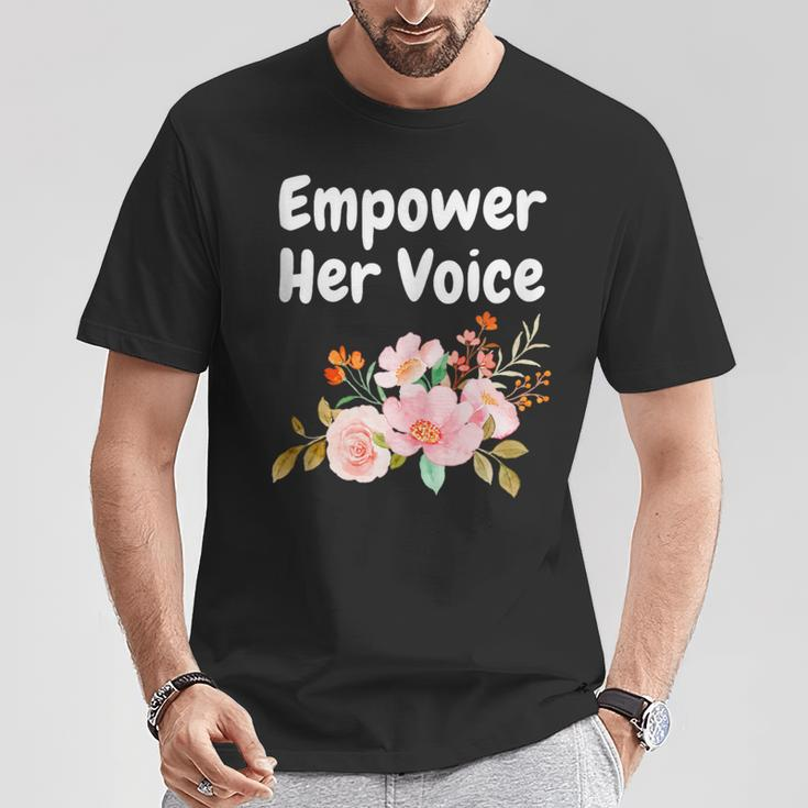 Empower Her Voice Advocate Equality Feminists Woman T-Shirt Unique Gifts