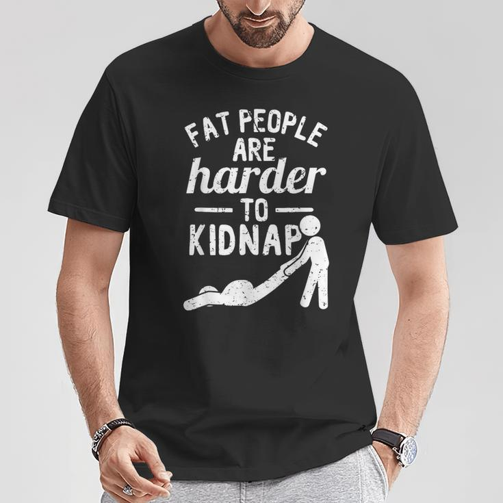 Fat People Are Harder To Kidnap Apparel T-Shirt Unique Gifts