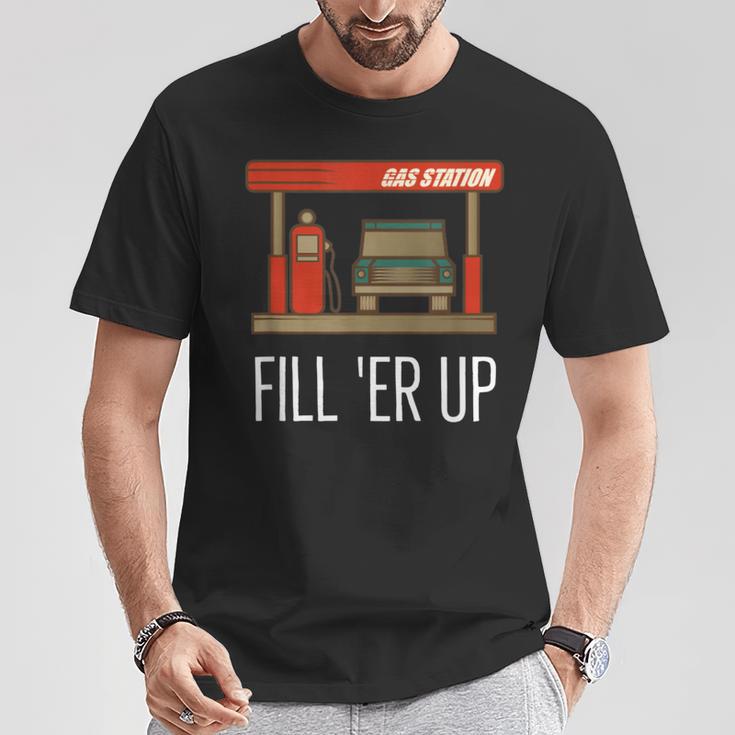 Fill Er Up Gas Station Attendant T-Shirt Unique Gifts