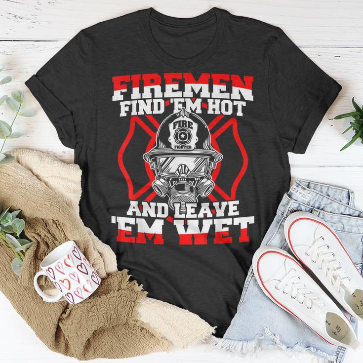 Firefighter Firemen Find 'Em Hot Leave 'Em Wet T-Shirt Unique Gifts