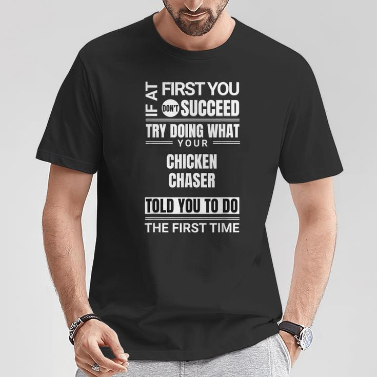 If At First You Don't Succeed Chicken Chaser T-Shirt Unique Gifts