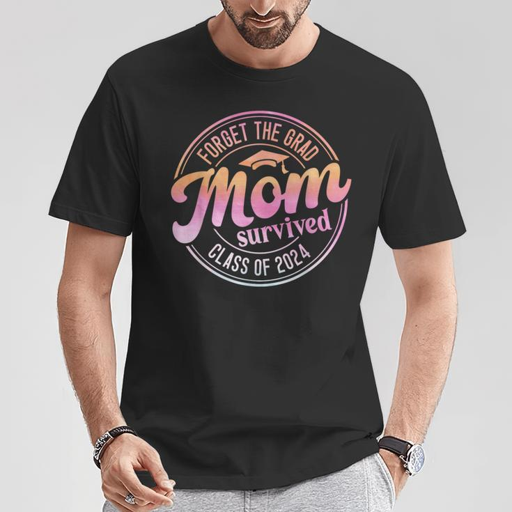 Forget The Grad Mom Survived Class Of 2024 Senior Graduation T-Shirt Funny Gifts