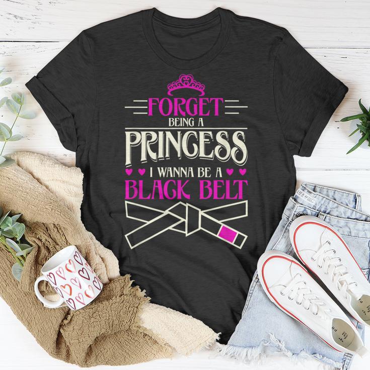 Forget Being A Princess I Want To Be A Black Belt T-Shirt Unique Gifts