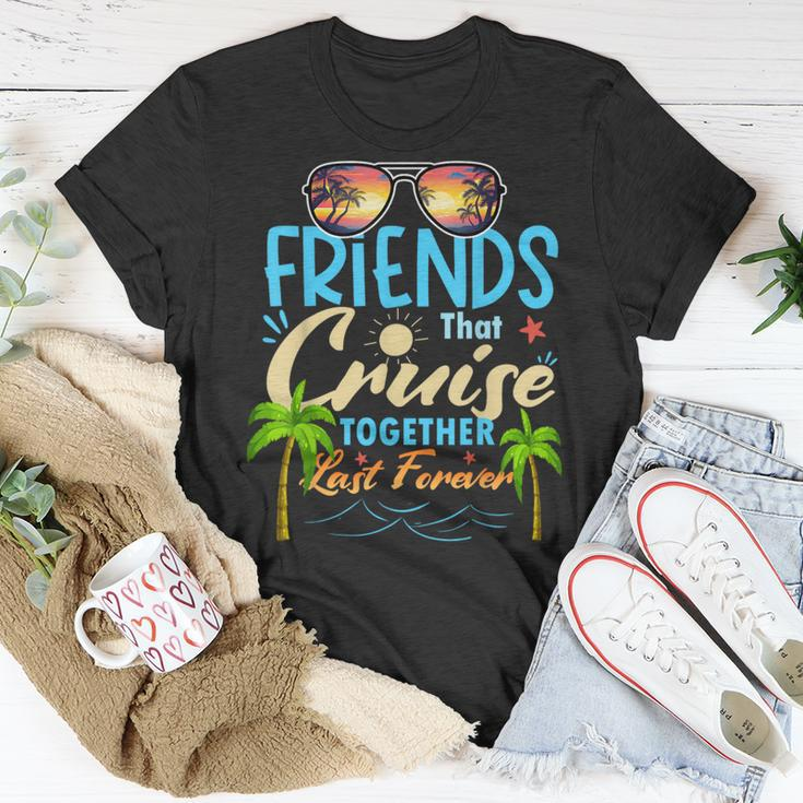Friends That Cruise Together Last Forever Ship Cruising T-Shirt Funny Gifts