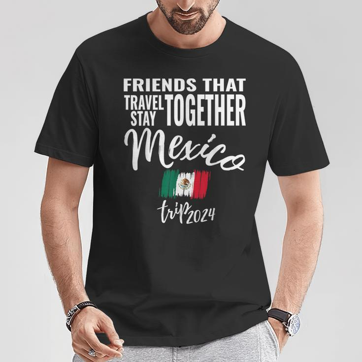 Friends That Travel Together Mexico 2024 Trip Fun Matching T-Shirt Funny Gifts