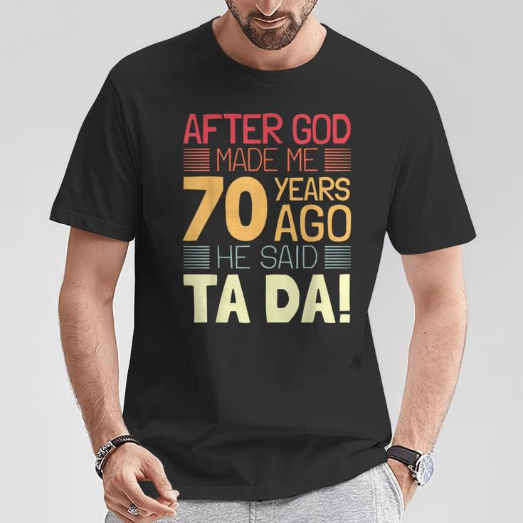 70Th Birthday I God Said Ta Da I 70 Year Old T-Shirt Unique Gifts